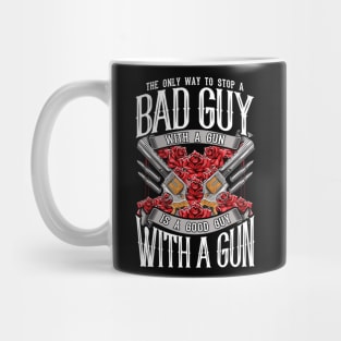 2nd Amendment Gun Rights Stop A Bad Guy With Gun Good Guy With A Gun Mug